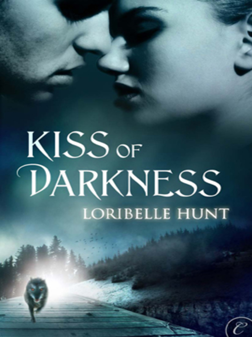 Title details for Kiss of Darkness by Loribelle Hunt - Available